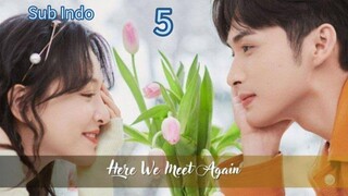 [Sub Indo] Here We Meet Again Eps.5 HD