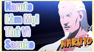 Naruto Làm Mọi Thứ Vì Sasuke