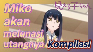 [Mieruko Chan] Kompilasi | Miko akan melunasi utangnya