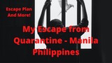 My Escape from Quarantine Hotel - Manila Philippines