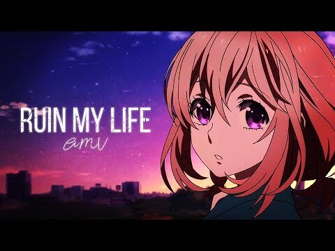 Ruin My Life - AMV ~「Anime MV」