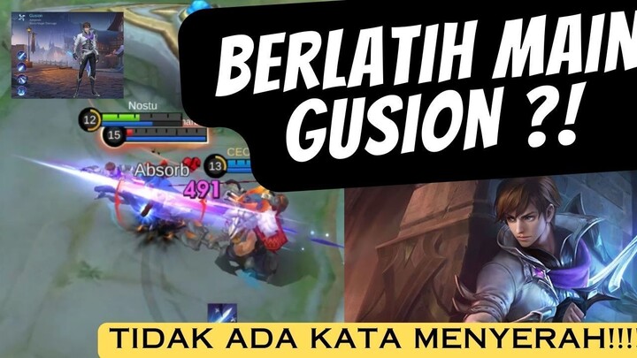 BERLATIH MAIN GUSION?! TIDAK ADA KATA MENYERAH!!!!