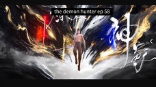 ep58 the demon hunter (mengchuan) sub indo