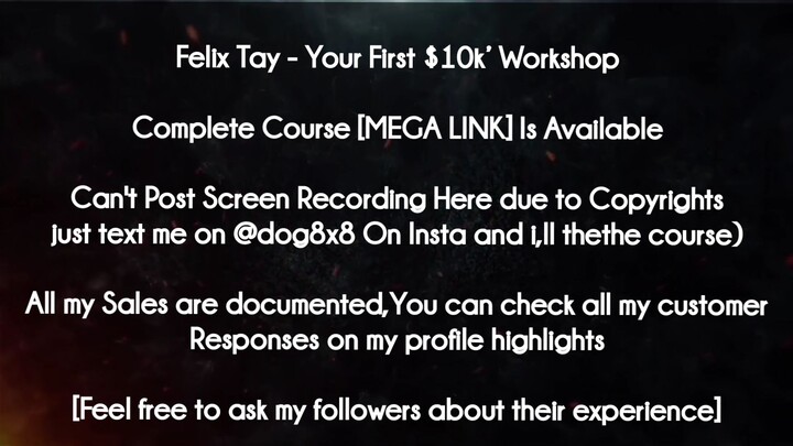 Felix Tay course - Your First $10k’ Workshop download