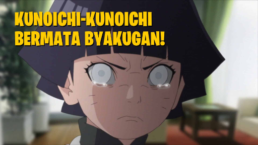 Kunoichi-Kunoichi Bermata Byakugan! Boruto AMV! Hinata x Hanabi x Himawari!