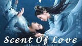 Scent Of Love (2022) Episode 14 | English Sub.