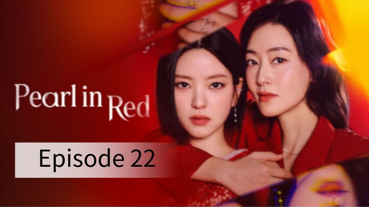 Pearl In Red (2026) | Episode 22 | EngSub
