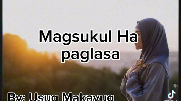 Magsukul Ha Paglasa By: Usug Makayug (Tausug Song)