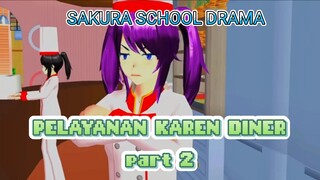 DRAMA SAKURA SCHOOL | JADI PELAYAN KAREN DINER | PART 2