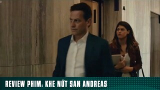 REVIEW PHIM: KHE NỨT SAN ANDREAS ( phần 3 ) #reviewphimhay