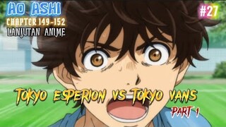 TOKYO ESPERION VS TOKYO VANS PART 1 || AO ASHI LANJUTAN ANIME PART 27