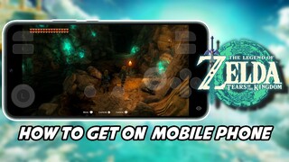 How to Get The Legend of Zelda Tears of the Kingdom on Mobile Phone Today!