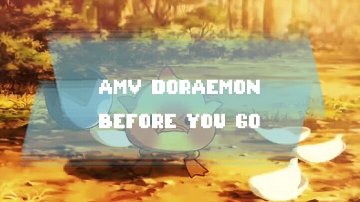 [AMV] DORAEMON - BEFORE YOU GO/ SAD SCENE!!