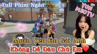 Full Phim Ngôn Tình FreeFire | “Muốn Yêu Em Gái Anh Không Dễ Đâu Chú Em” | YunMeo TV