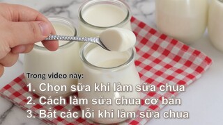 Tất tần tật về sữa chua (phần 1) | Bắt lỗi khi làm sữa chua và cách khắc phục