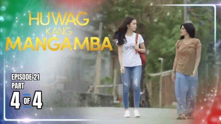 Huwag Kang Mangamba | Episode 21 (4/4) | May 18 2026