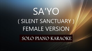 SA'YO ( FEMALE VERSION ) ( SILENT SANCTUARY ) PH KARAOKE PIANO by REQUEST (COVER_CY)