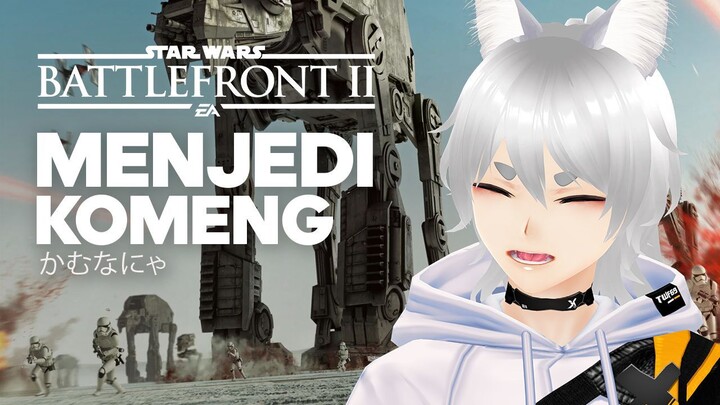 Star Wars Battlefront 2 - MenJEDI Komeng ❄ VTUBER ID EN