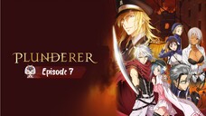 Plunderer - Eps 7 Sub-Indo