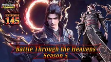 Eps 145 Battle Through the Heavens Season 5