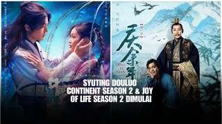 Syuting Drama Douluo Continent Season 2 dan Joy of Life Season 2 Dimulai