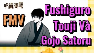 [Chú Thuật Hồi Chiến] FMV |Fushiguro Touji Và Gojo Satoru