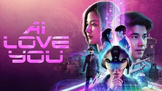 AI LOVE YOU (2022) เอไอหัวใจโอเวอร์โหลด