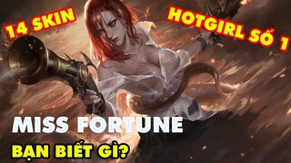 Bạn biết gì về Miss Fortune: Nữ Tướng nóng bỏng và sở hữu nhiều trang phục nhất trong LMHT