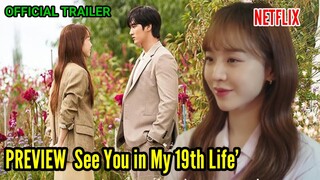 Alur Cerita "See You in My 19th Life" || Wanita Ini bisa mengingat kehidupannya yang sebelumnya