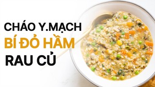 CHÁO YẾN MẠCH BÍ ĐỎ HẦM RAU CỦ GIÀU DINH DƯỠNG