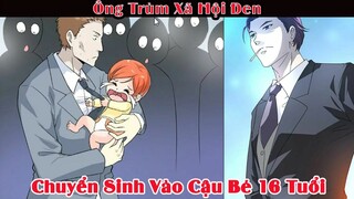 Review Truyện | Ông Trùm Trọng Sinh Vào Cậu Bé 16 Tuổi  | Phần 1 | Tóm Tắt Truyện Tranh