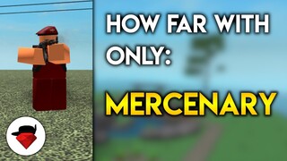 How Far Can You Go With ONLY Mercenary? (NEW) | Tower Battles [ROBLOX]