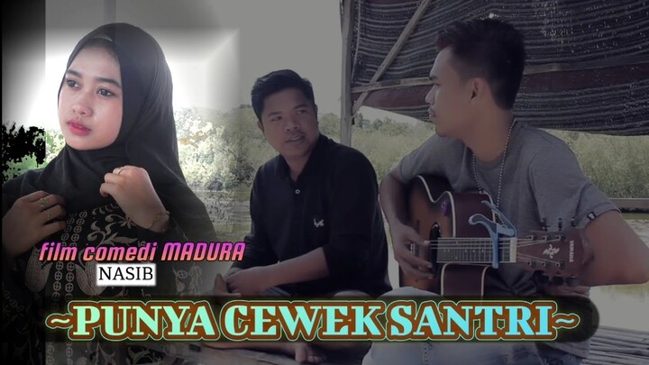 NASIP PUNYA CEWEK SANTRI~Comedi MADURA