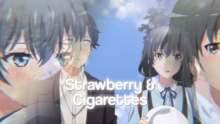 「Starwberry And Cigarettes」 Oregairu [ AMV/Edit ]