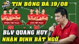 BLV Quang Huy Nhận Định Bất Ngờ Trận Nội Chiến Đỏ ĐTVN Vs U22 VN, Giao Hữu Nội Bộ 19/8