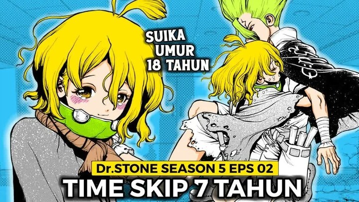 Dr.Stone Season 5 Episode 02  -  Time Skip 7 Tahun  -  Suika Umur 18 Tahun