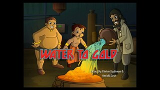 Chhota Bheem Hindi 5.66.                                           Wa W Water To Gold 5,66