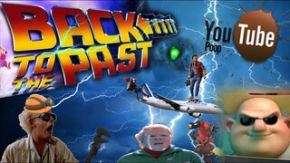 YouTube Poop: Back To The Past