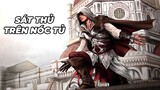 Cốt truyện Game Assassin's Creed 2 - Cha bị sát hại, anh hóa sát thủ lúc nào không hay | MT2T