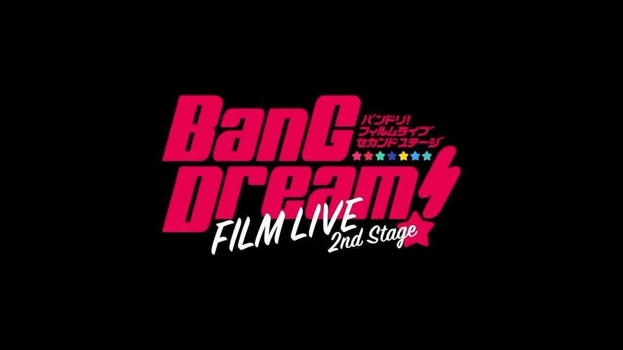Bang Dream! Film Live 2Nd Stage - Bilibili