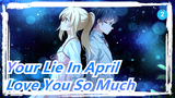 [Your Lie In April] I Love You Though I Can't Tell You/ How Can I Make You Know? My Heart's Upset_2