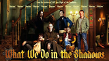 What We Do In The Shadows (Horror Comedy)