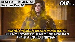 WANG LIN MODE MENCARI NAFKAH UNTUK LI MUWAN !!  -SPOILER RENEGADE IMMORTAL EPS 20