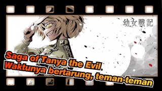 [Saga of Tanya the Evil] Waktunya bertarung, teman-teman