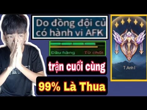 Trận cuối cùng lên cao thủ | Gặp AFK 99% là thua - Hùng bó tay