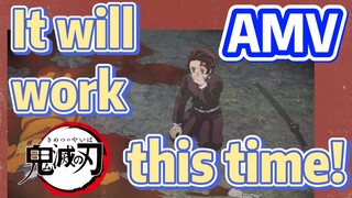 [Demon Slayer]  AMV | It will work this time!