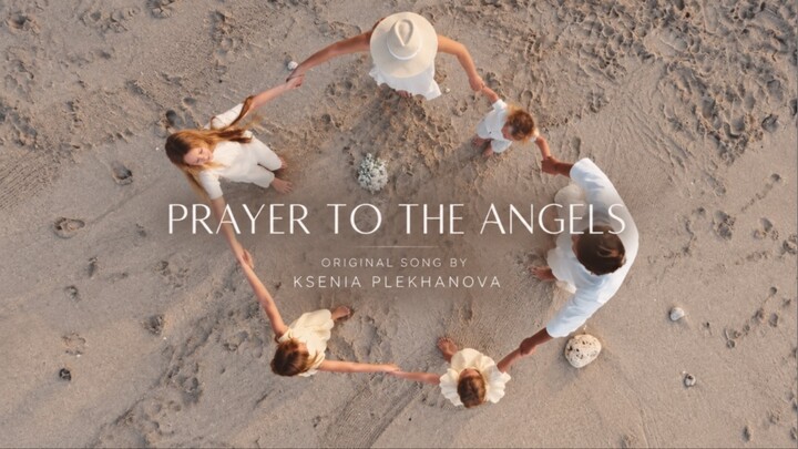 向天使祈祷 | Prayer to the Angels — Ksenia Plekhanova