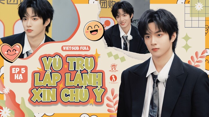 [Vietsub Full] Vũ Trụ Lấp Lánh Xin Chú Ý - Lưu Diệu Văn (EP5 HẠ)