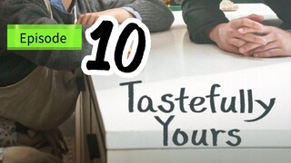 TASTEFULLY YOURS episode 10( English sub)