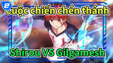 Cuộc chiến chén thánh|[Sưu tập các cảnh phim]Shirou VS Gilgamesh_2